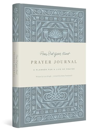 Pour Out Your Heart Prayer Journal: A Planner for a Life of Prayer (Cloth over Board)