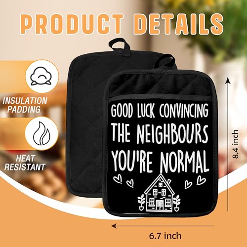 House Warming Gifts Pot Holders with Pockets, Good Luck Convincing Your New Neighbours That You're Normal Oven Pot Holders Heat Resistant Oven Mitts Hot Pads for Kitchen Baking Cooking - color: Black Neighbours