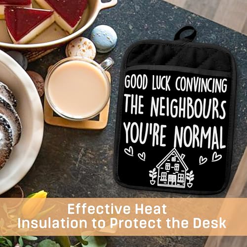 House Warming Gifts Pot Holders with Pockets, Good Luck Convincing Your New Neighbours That You're Normal Oven Pot Holders Heat Resistant Oven Mitts Hot Pads for Kitchen Baking Cooking - color: Black Neighbours